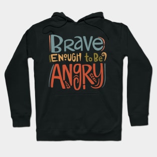 Anger is brave Hoodie